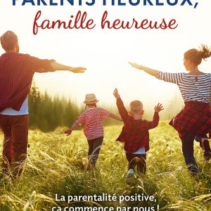 Livre Parents heureux, famille heureuse